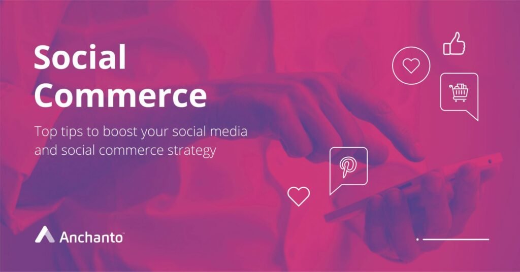 Social Commerce: Anchanto’s Strategies